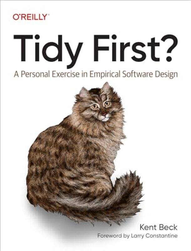 Tidy First A Personal Exercise in Empirical Software Design by Beck, Kent Paperback
Tidy First A Personal Exercise in Empirical Software Design by Beck, Kent Paperback