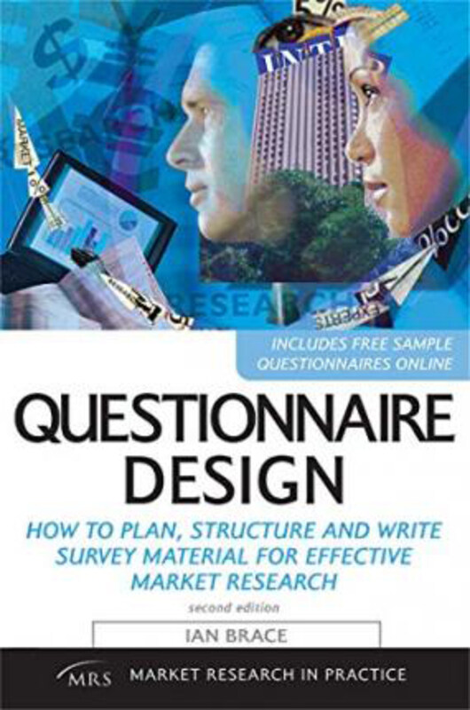 Questionnaire Design: How to Plan, Structure and Write Survey Material for Effective Market Research, Paperback Book, By: Ian Brace
Questionnaire Design: How to Plan, Structure and Write Survey Material for Effective Market Research, Paperback Book, By: Ian Brace