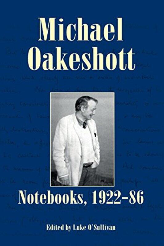 Michael Oakeshott Notebooks 192286 by Michael OakeshottLuke O'Sullivan-Paperback
Michael Oakeshott Notebooks 192286 by Michael OakeshottLuke O'Sullivan-Paperback