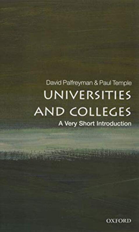 Universities And Colleges A Very Short Introduction by David (Bursar and Fellow, New College, Oxford) PalfreymanPaul (Reader Emeritus in Higher Educat
Universities And Colleges A Very Short Introduction by David (Bursar and Fellow, New College, Oxford) PalfreymanPaul (Reader Emeritus in Higher Educat