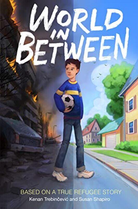 World In Between Based On A True Refugee Story By Trebincevic, Kenan - Shapiro, Susan - Shapiro, Susan Hardcover
World In Between Based On A True Refugee Story By Trebincevic, Kenan - Shapiro, Susan - Shapiro, Susan Hardcover