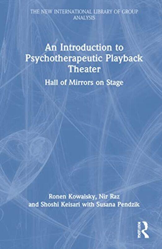 An Introduction to Psychotherapeutic Playback Theater by Ronen KowalskyNir RazShoshi Keisari-Hardcover
An Introduction to Psychotherapeutic Playback Theater by Ronen KowalskyNir RazShoshi Keisari-Hardcover