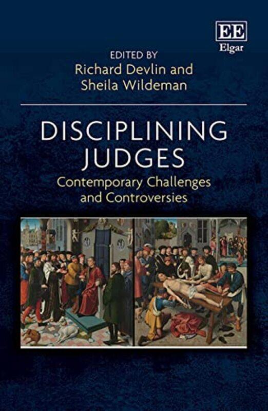 Disciplining Judges Contemporary Challenges And Controversies, Hardcover by Devlin, Richard - Wildeman, Sheila
Disciplining Judges Contemporary Challenges And Controversies, Hardcover by Devlin, Richard - Wildeman, Sheila