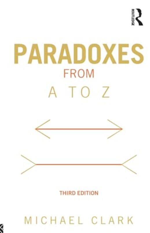 Paradoxes From A To Z by Michael (University of Nottingham, UK) Clark-Paperback
Paradoxes From A To Z by Michael (University of Nottingham, UK) Clark-Paperback