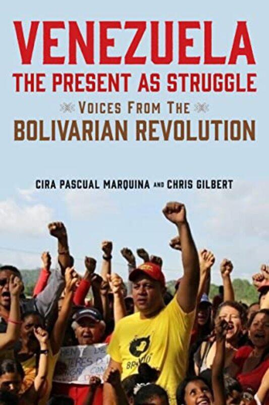 Venezuela the Present as Struggle by Cira Pascual MarquinaChris Gilbert-Hardcover
Venezuela the Present as Struggle by Cira Pascual MarquinaChris Gilbert-Hardcover