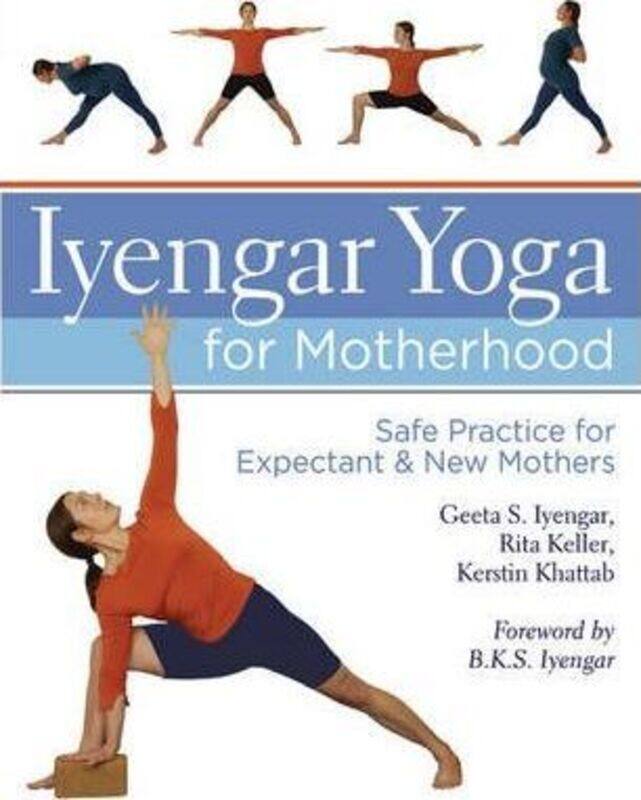 Iyengar Yoga for Motherhood: Safe Practice for Expectant & New Mothers.Hardcover,By :Iyengar, Geeta S. - Keller, Rita - Khattab, Kerstin - Ketz, Domin
Iyengar Yoga for Motherhood: Safe Practice for Expectant & New Mothers.Hardcover,By :Iyengar, Geeta S. - Keller, Rita - Khattab, Kerstin - Ketz, Domin