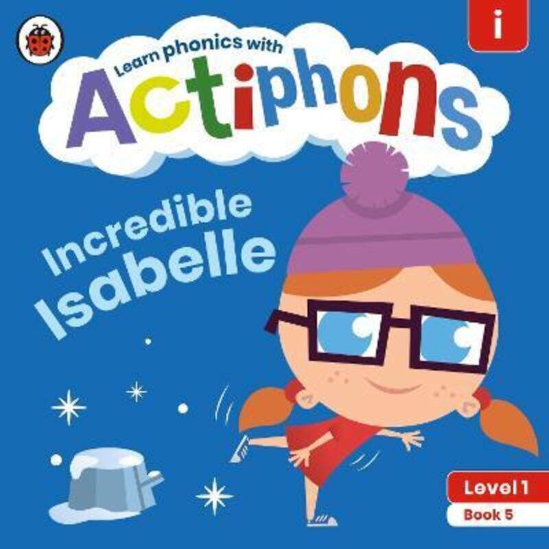 Actiphons Level 1 Book 5 Incredible Isabelle: Learn phonics and get active with Actiphons!.paperback,By :Ladybird
Actiphons Level 1 Book 5 Incredible Isabelle: Learn phonics and get active with Actiphons!.paperback,By :Ladybird