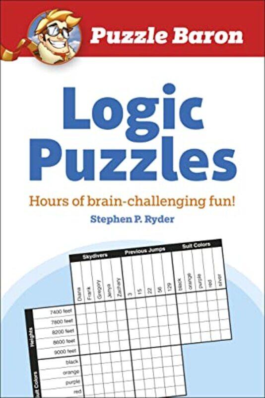 Puzzle Baron's Logic Puzzles: Hours of Brain-Challenging Fun!,Paperback,By:Baron, Puzzle
Puzzle Baron's Logic Puzzles: Hours of Brain-Challenging Fun!,Paperback,By:Baron, Puzzle