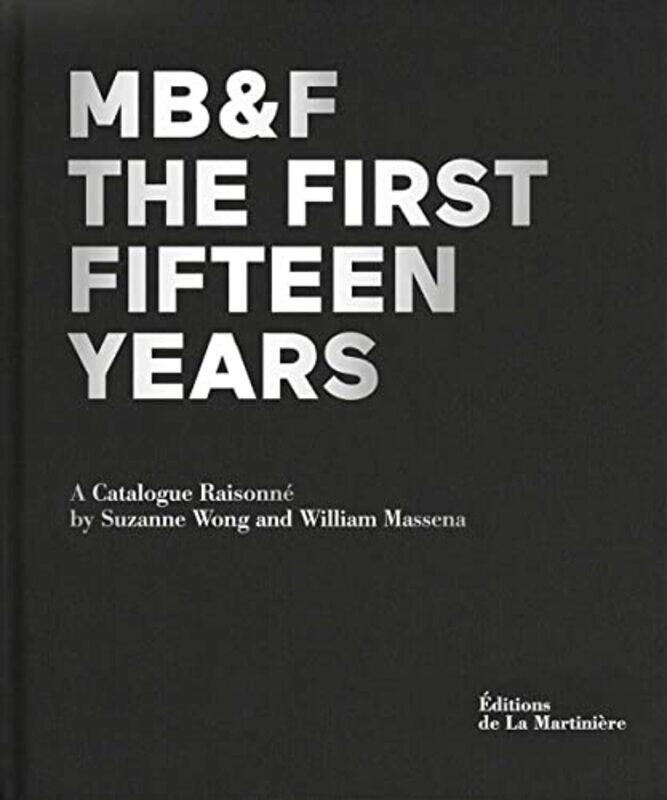 MBandF The First Fifteen Years A Catalogue Raisonne by Suzanne WongWilliam Massena-Hardcover
MBandF The First Fifteen Years A Catalogue Raisonne by Suzanne WongWilliam Massena-Hardcover
