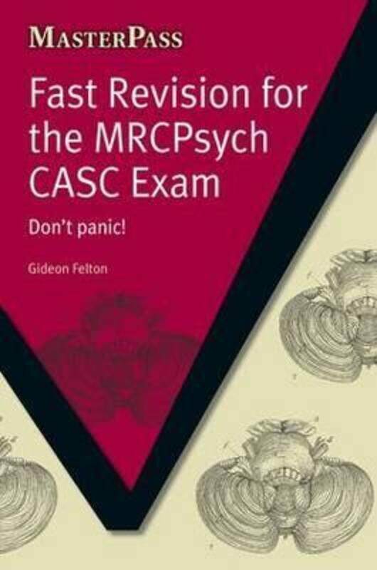 Fast Revision for the MRCPsych CASC Exam: Don't Panic!, Paperback Book, By: Gideon Felton
Fast Revision for the MRCPsych CASC Exam: Don't Panic!, Paperback Book, By: Gideon Felton