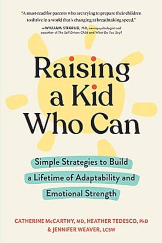 Raising a Kid Who Can by Catherine, PhD McCarthyHeather, PhD TedescoJennifer, LCSW Weaver-Paperback
Raising a Kid Who Can by Catherine, PhD McCarthyHeather, PhD TedescoJennifer, LCSW Weaver-Paperback