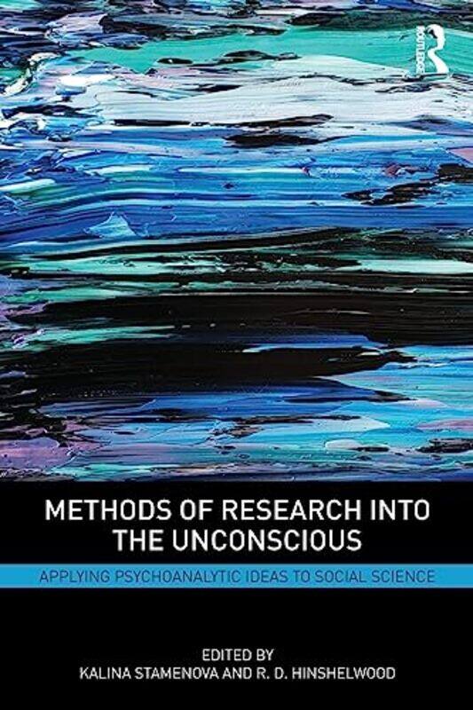 Methods of Research into the Unconscious by Kalina StamenovaR Centre for Psychoanalytic Studies, UK Hinshelwood-Paperback
Methods of Research into the Unconscious by Kalina StamenovaR Centre for Psychoanalytic Studies, UK Hinshelwood-Paperback