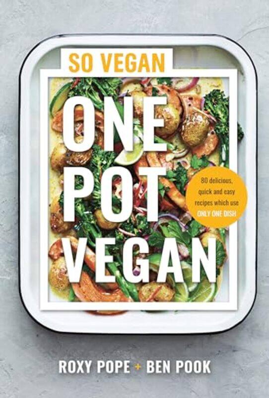 One Pot Vegan 80 quick easy and delicious plantbased recipes from the creators of SO VEGAN by Pope, Roxy - Pook, Ben - Hardcover
One Pot Vegan 80 quick easy and delicious plantbased recipes from the creators of SO VEGAN by Pope, Roxy - Pook, Ben - Hardcover