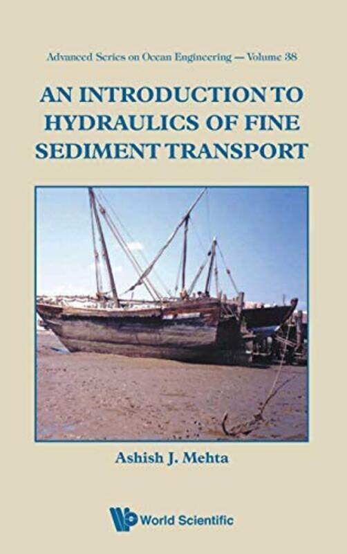 Introduction To Hydraulics Of Fine Sediment Transport An by Ashish J Univ Of Florida, Usa Mehta-Hardcover
Introduction To Hydraulics Of Fine Sediment Transport An by Ashish J Univ Of Florida, Usa Mehta-Hardcover