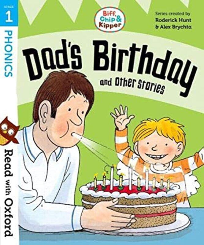 Read with Oxford: Stage 1: Biff, Chip and Kipper: Dad's Birthday and Other Stories,Paperback,by:Hunt, Roderick - Brychta, Alex - Young, Annemarie - Ru
Read with Oxford: Stage 1: Biff, Chip and Kipper: Dad's Birthday and Other Stories,Paperback,by:Hunt, Roderick - Brychta, Alex - Young, Annemarie - Ru