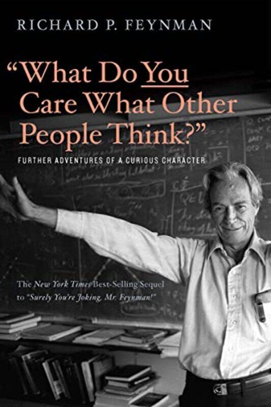 What Do You Care What Other People Think: Further Adventures of a Curious Character Paperback by Feynman, Richard P. - Leighton, Ralph
What Do You Care What Other People Think: Further Adventures of a Curious Character Paperback by Feynman, Richard P. - Leighton, Ralph