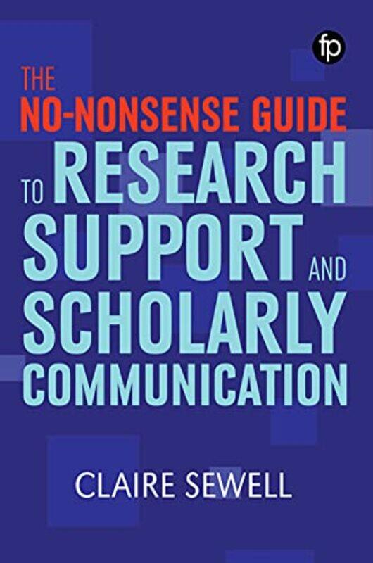 The Nononsense Guide to Research Support and Scholarly Communication by Claire Sewell-Paperback
The Nononsense Guide to Research Support and Scholarly Communication by Claire Sewell-Paperback