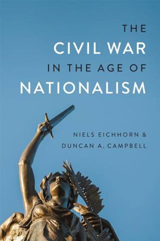 The Civil War in the Age of Nationalism by Duncan A CampbellNiels EichhornT Michael Parrish-Hardcover
The Civil War in the Age of Nationalism by Duncan A CampbellNiels EichhornT Michael Parrish-Hardcover