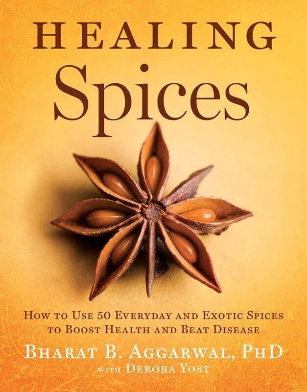 Healing Spices: How to Use 50 Everyday and Exotic Spices to Boost Health and Beat Disease , Hardcover by Aggarwal, Bharat B. - Yost, Debora
Healing Spices: How to Use 50 Everyday and Exotic Spices to Boost Health and Beat Disease , Hardcover by Aggarwal, Bharat B. - Yost, Debora
