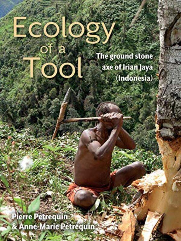 Ecology of a Tool by Pierre PetrequinAnne-Marie PetrequinAlexandre Pelletier-Michaud-Hardcover
Ecology of a Tool by Pierre PetrequinAnne-Marie PetrequinAlexandre Pelletier-Michaud-Hardcover
