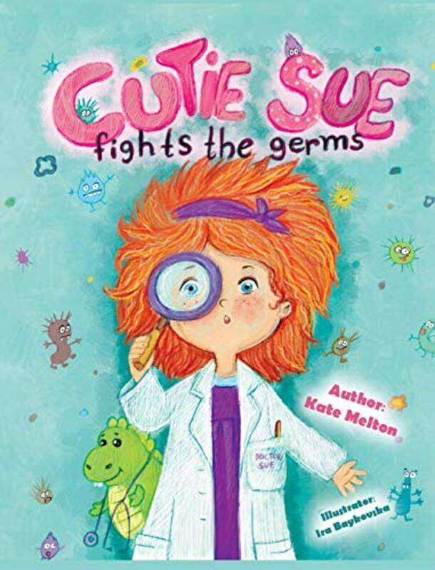 Cutie Sue Fights the Germs by Cristina Jayme MontielSusan Evangelista-Hardcover
Cutie Sue Fights the Germs by Cristina Jayme MontielSusan Evangelista-Hardcover