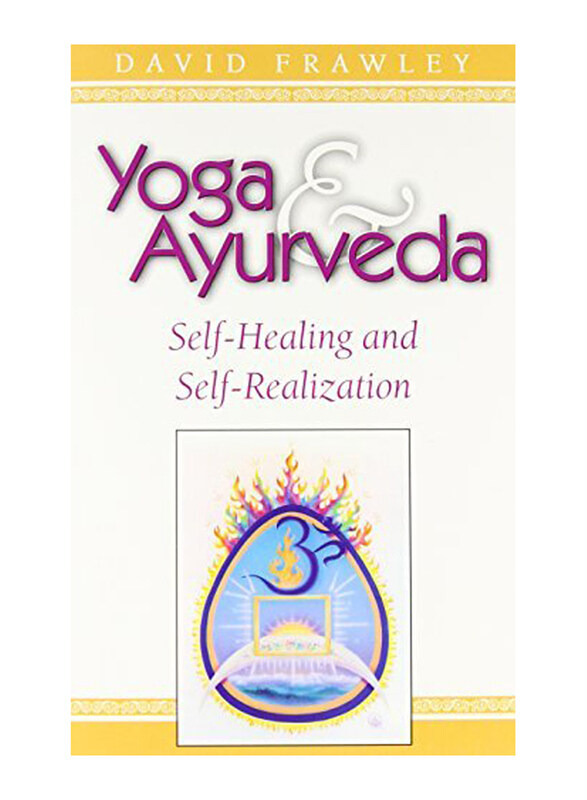 Yoga & Ayurveda Self-Healing & Self-Realization Book, Paperback Book, By: Frawley David
Yoga & Ayurveda Self-Healing & Self-Realization Book, Paperback Book, By: Frawley David