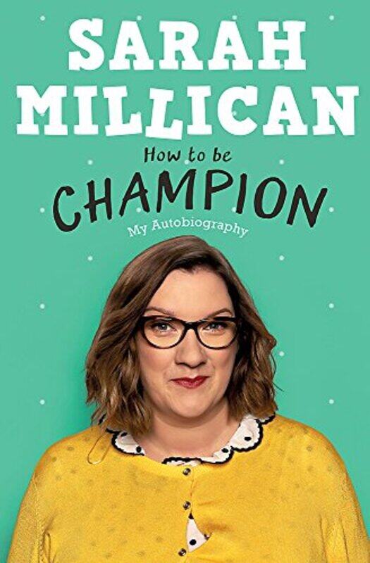 How To Be Champion The No1 Sunday Times Bestselling Autobiography By Millican, Sarah -Hardcover
How To Be Champion The No1 Sunday Times Bestselling Autobiography By Millican, Sarah -Hardcover
