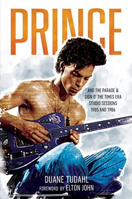 Prince and the Parade and Sign O The Times Era Studio Sessions by Duane Tudahl-Hardcover
Prince and the Parade and Sign O The Times Era Studio Sessions by Duane Tudahl-Hardcover