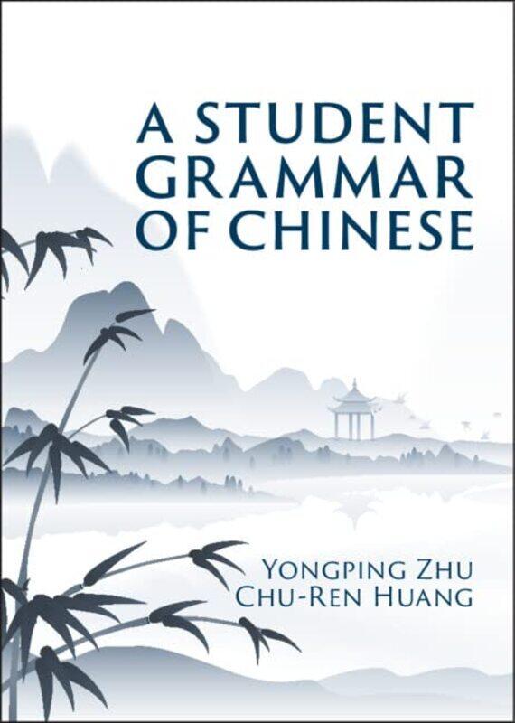 A Student Grammar of Chinese by Steven Loughborough University UK BradburyJim University of Northampton UK LustedJacco Erasmus University Rotterdam Th
A Student Grammar of Chinese by Steven Loughborough University UK BradburyJim University of Northampton UK LustedJacco Erasmus University Rotterdam Th