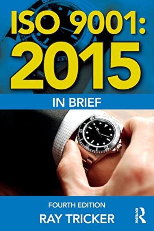 ISO 90012015 In Brief by Ray Herne European Consultancy Ltd, UK Tricker-Paperback
ISO 90012015 In Brief by Ray Herne European Consultancy Ltd, UK Tricker-Paperback