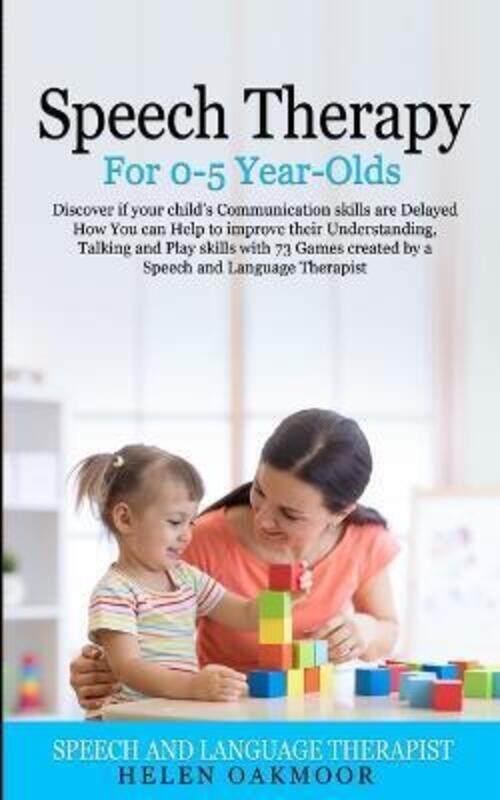 Speech Therapy For 0-5 Year-Olds: Discover if your child's Communication skills are Delayed How You.paperback,By :Oakmoor, Helen
Speech Therapy For 0-5 Year-Olds: Discover if your child's Communication skills are Delayed How You.paperback,By :Oakmoor, Helen