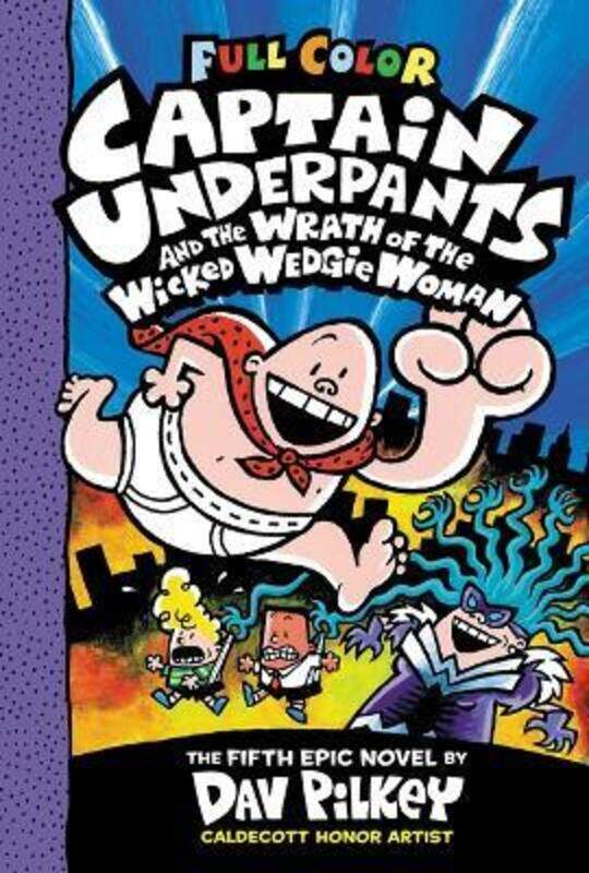 Captain Underpants And The Wrath Of The Wicked Wedgie Woman: Color Edition (Captain Underpants #5) (,Hardcover, By:Dav Pilkey
Captain Underpants And The Wrath Of The Wicked Wedgie Woman: Color Edition (Captain Underpants #5) (,Hardcover, By:Dav Pilkey