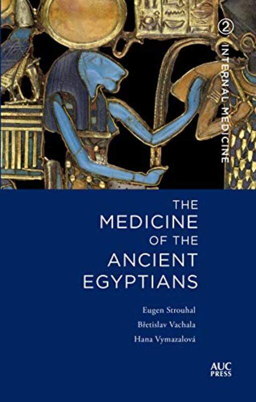 The Medicine of the Ancient Egyptians 2 by Dr Eugen Charles University, Prague StrouhalBretislav Charles University, Prague VachalaHana Charles Univer
The Medicine of the Ancient Egyptians 2 by Dr Eugen Charles University, Prague StrouhalBretislav Charles University, Prague VachalaHana Charles Univer