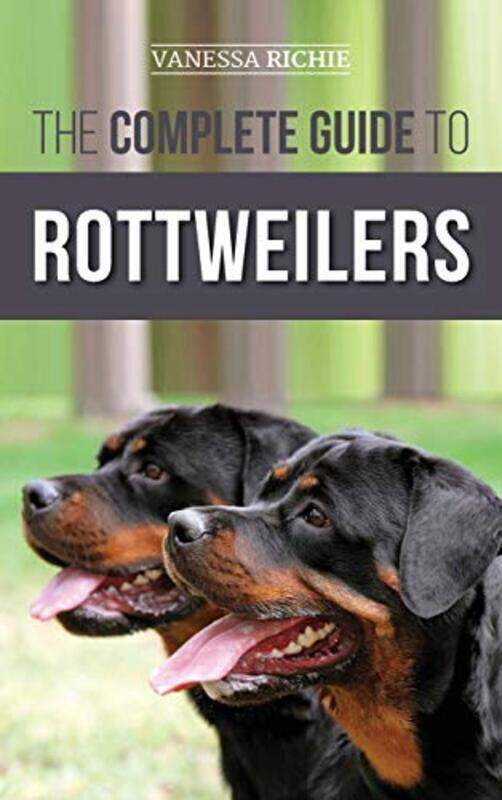 The Complete Guide to Rottweilers: Training, Health Care, Feeding, Socializing, and Caring for your , Hardcover by Richie, Vanessa
The Complete Guide to Rottweilers: Training, Health Care, Feeding, Socializing, and Caring for your , Hardcover by Richie, Vanessa