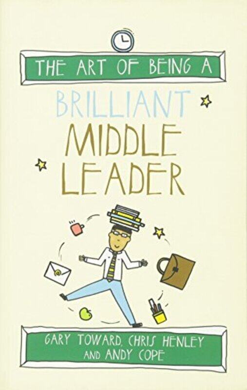 The Art of Being a Brilliant Middle Leader , Paperback by Toward, Gary - Henley, Chris - Cope, Andy
The Art of Being a Brilliant Middle Leader , Paperback by Toward, Gary - Henley, Chris - Cope, Andy