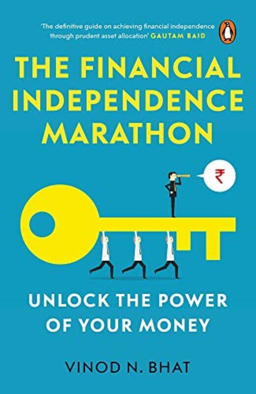 The Financial Independence Marathon: Unlock the Power of Your Money Paperback by Bhat, Vinod N.
The Financial Independence Marathon: Unlock the Power of Your Money Paperback by Bhat, Vinod N.