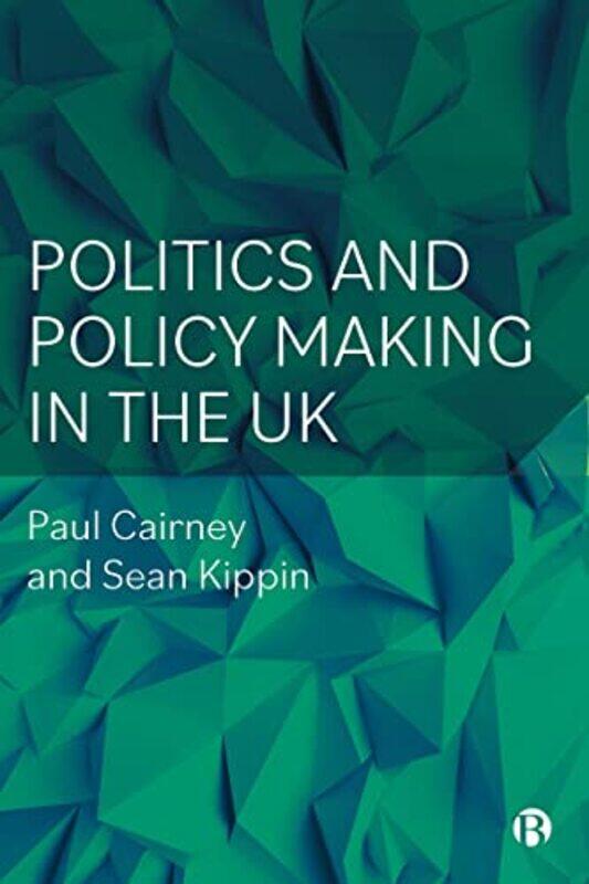 Politics and Policy Making in the UK by Paul University of Stirling CairneySean University of Stirling Kippin-Paperback
Politics and Policy Making in the UK by Paul University of Stirling CairneySean University of Stirling Kippin-Paperback