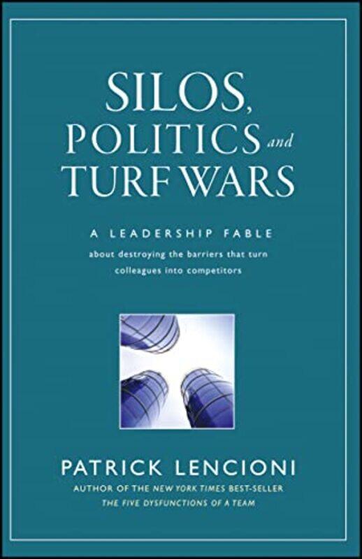 Silos Politics and Turf Wars by Patrick M Lafayette, California Lencioni-Hardcover
Silos Politics and Turf Wars by Patrick M Lafayette, California Lencioni-Hardcover