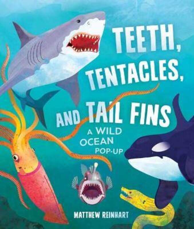 Teeth, Tentacles, and Tail Fins: A Wild Ocean Pop-Up,Hardcover,ByReinhart, Matthew - Katz, Susan B
Teeth, Tentacles, and Tail Fins: A Wild Ocean Pop-Up,Hardcover,ByReinhart, Matthew - Katz, Susan B
