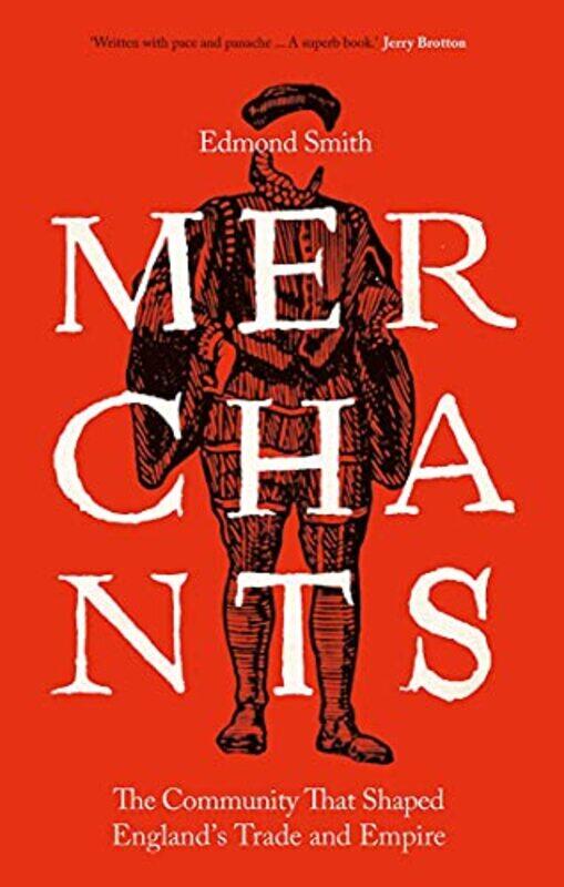Merchants: The Community That Shaped Englands Trade and Empire, 1550-1650,Hardcover by Smith, Edmond
Merchants: The Community That Shaped Englands Trade and Empire, 1550-1650,Hardcover by Smith, Edmond
