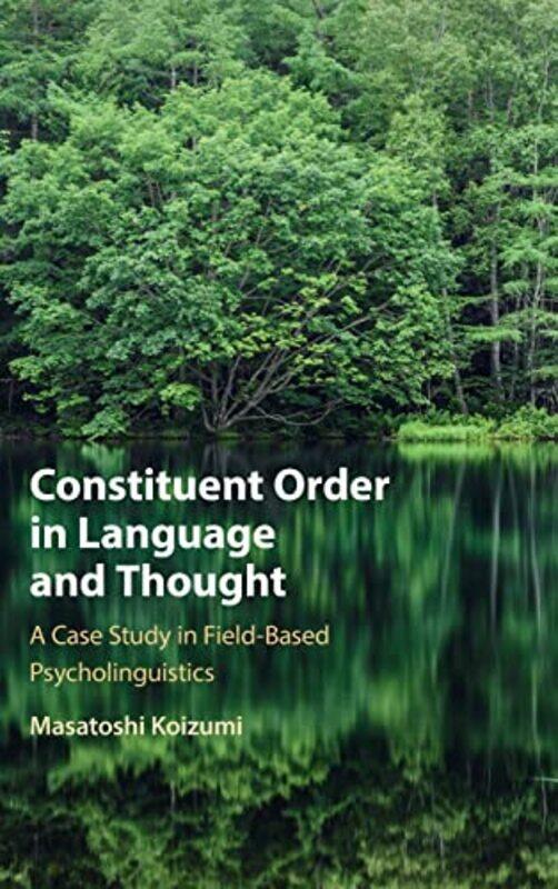 Constituent Order in Language and Thought by Mike HillaryJeff StanfieldJulie Mickleburgh-Hardcover
Constituent Order in Language and Thought by Mike HillaryJeff StanfieldJulie Mickleburgh-Hardcover