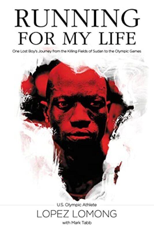 Running For My Life One Lost Boys Journey From The Killing Fields Of Sudan To The Olympic Games By Lomong Lopez Tabb Mark Paperback
Running For My Life One Lost Boys Journey From The Killing Fields Of Sudan To The Olympic Games By Lomong Lopez Tabb Mark Paperback