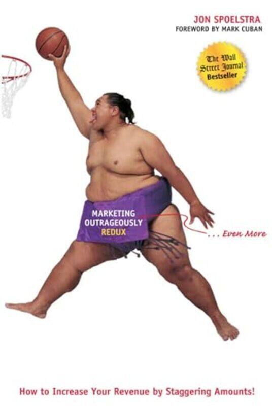 Marketing Outrageously Redux How To Increase Your Revenue By Staggering Amounts by Spoelstra, Jon - Cuban, Mark Paperback
Marketing Outrageously Redux How To Increase Your Revenue By Staggering Amounts by Spoelstra, Jon - Cuban, Mark Paperback