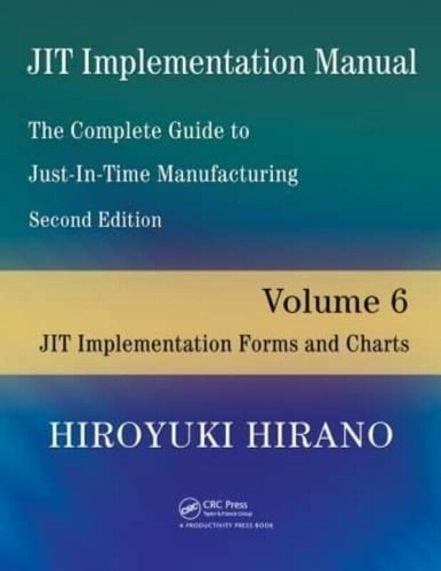 JIT Implementation Manual The Complete Guide to JustInTime Manufacturing by Hiroyuki Hirano-Paperback
JIT Implementation Manual The Complete Guide to JustInTime Manufacturing by Hiroyuki Hirano-Paperback