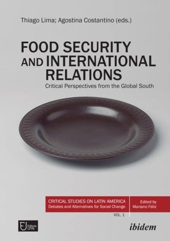 Food Security and International Relations Critical Perspectives From the Global South by Agostina CostantinoThiago Lima-Paperback
Food Security and International Relations Critical Perspectives From the Global South by Agostina CostantinoThiago Lima-Paperback
