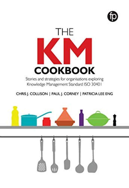 The KM Cookbook by Chris J CollisonPaul J CorneyPatricia Lee Eng-Paperback
The KM Cookbook by Chris J CollisonPaul J CorneyPatricia Lee Eng-Paperback