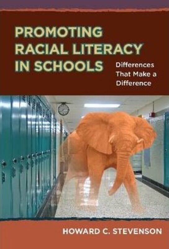 Promoting Racial Literacy in Schools: Differences That Make a Difference.paperback,By :Jr, Howard Carlton Stevenson
Promoting Racial Literacy in Schools: Differences That Make a Difference.paperback,By :Jr, Howard Carlton Stevenson