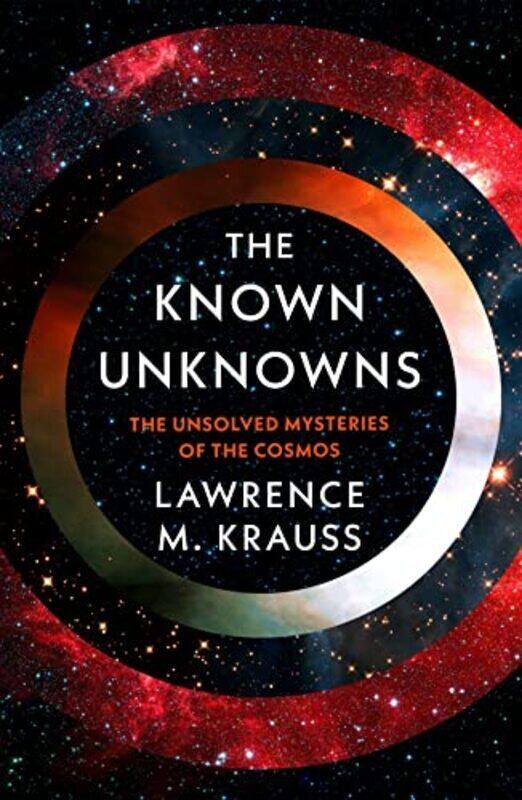 The Known Unknowns The Unsolved Mysteries of the Cosmos by Krauss, Lawrence M. Hardcover
The Known Unknowns The Unsolved Mysteries of the Cosmos by Krauss, Lawrence M. Hardcover
