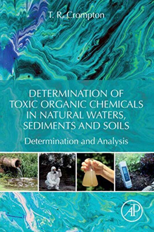 Determination of Toxic Organic Chemicals In Natural Waters Sediments and Soils by Peter I De CostaWendy LiJongbong Lee-Paperback
Determination of Toxic Organic Chemicals In Natural Waters Sediments and Soils by Peter I De CostaWendy LiJongbong Lee-Paperback