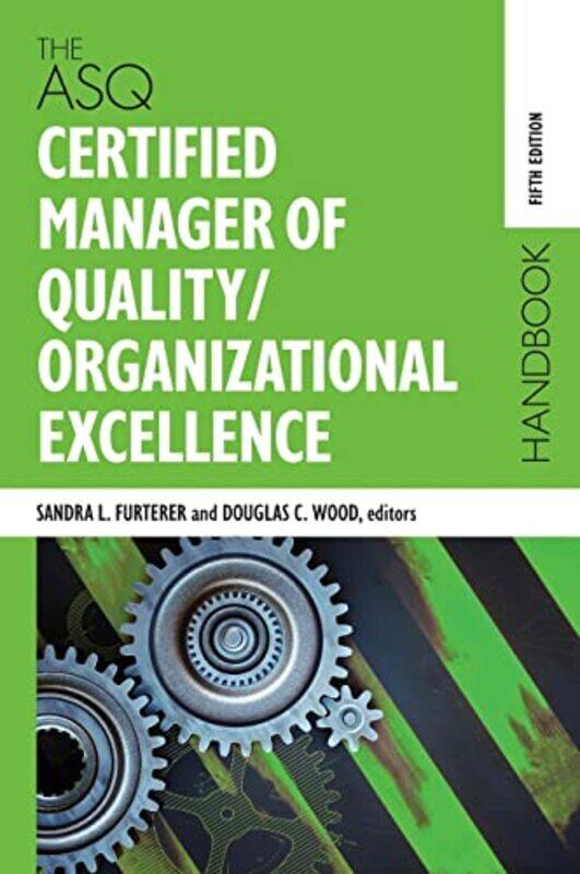 The Asq Certified Manager Of Qualityorganizational Excellence Handbook By Furterer, Sandra L - Wood, Douglas C Hardcover
The Asq Certified Manager Of Qualityorganizational Excellence Handbook By Furterer, Sandra L - Wood, Douglas C Hardcover